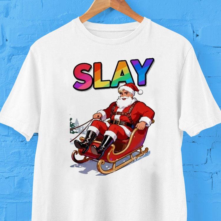 Slay Santa Xmas Holiday Christmas Pride Rainbow Shirt Slay Santa Xmas Holiday Christmas Pride Rainbow Shirt