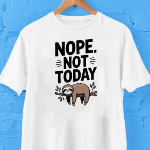 Sloth Nope Not Today Shirt