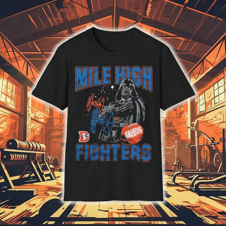 Star Wars Dark Side X Denver Broncos Mile High Fighters Shirt Star Wars Dark Side X Denver Broncos Mile High Fighters Shirt