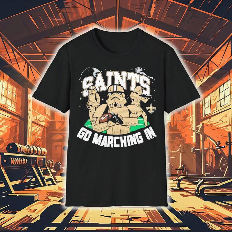 Star Wars X New Orleans Saints Stormtrooper Go Marching In Shirt Star Wars X New Orleans Saints Stormtrooper Go Marching In Shirt