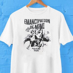 Strictly Soul Emancipation Of Mimi Shirt