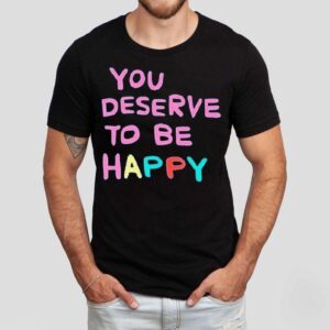 Summer House Amanda You Deserve To Be Happy Shirt