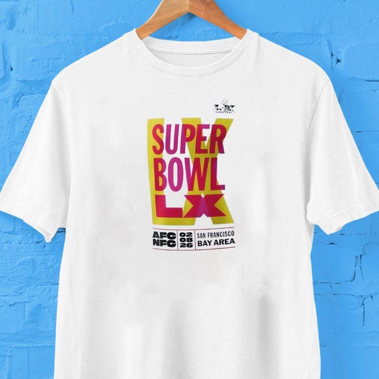 Super Bowl Lx Essential San Francisco Bay Area Shirt Super Bowl Lx Essential San Francisco Bay Area Shirt