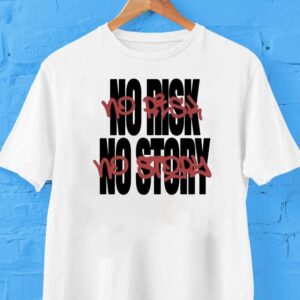The Next Chapter No Risk No Story Shirt The Next Chapter No Risk No Story Shirt