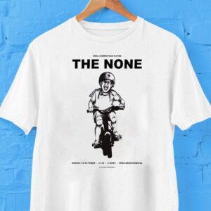 The None Oct 26 2025 Groningen, Nl Shirt The None Oct 26 2025 Groningen, Nl Shirt
