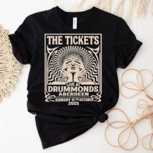 The Tickets Drummonds Aberdeen Oct 12 2025 Shirt