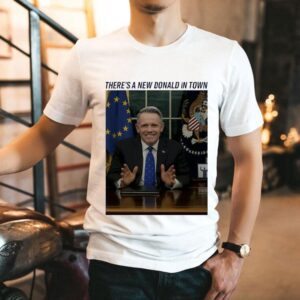 There’s A New Donald In Town Shirt There’s A New Donald In Town Shirt