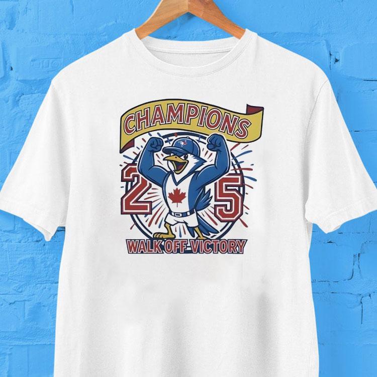 Toronto Blue Jays Champions 2025 Walk Off Victory Shirt Toronto Blue Jays Champions 2025 Walk Off Victory Shirt