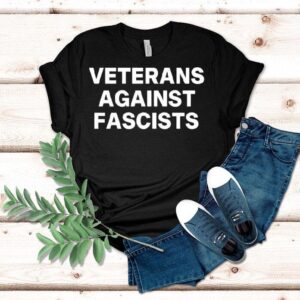 Veterans Against Fascism Shirt Veterans Against Fascism Shirt