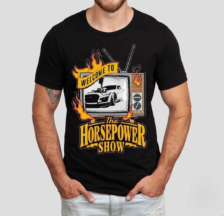 Welcome To The Horsepower Show Tv Car Shirt Welcome To The Horsepower Show Tv Car Shirt