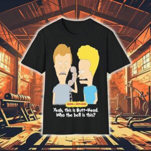 Who Is This Beavis And Butt-head Who The Hell Is This Shirt