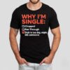 Why I’m Single Chopped Ran Through Dick Is Too Big Might Kill Someone Shirt
