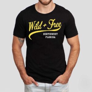 Wild And Free Northwest Florida Shirt Wild And Free Northwest Florida Shirt