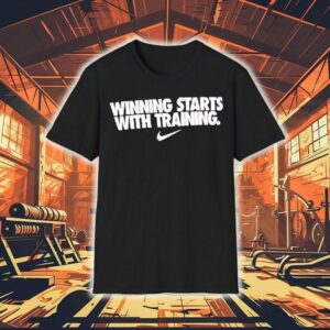 Winning Starts With Training Shirt