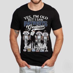 Yes I’m Old But I Saw New England Patriots Greatness Brady Coach Gronkowski Edelman Signatures 2025 Shirt Yes I’m Old But I Saw New England Patriots Greatness Brady Coach Gronkowski Edelman Signatures 2025 Shirt