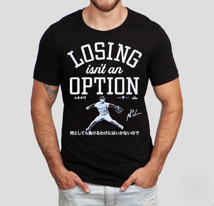 Yoshinobu Yamamoto Los Angeles Dodgers Losing Isn’t An Option Signature Shirt Yoshinobu Yamamoto Los Angeles Dodgers Losing Isn’t An Option Signature Shirt