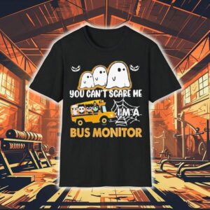You Can’t Scare Me I’m A Bus Monitor Ghost Halloween Shirt