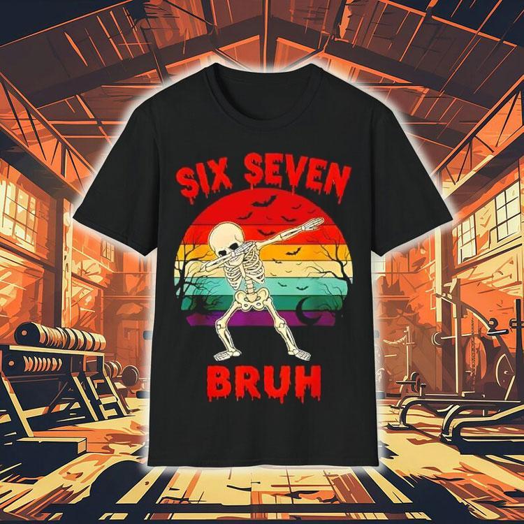 67 Halloween Meme Six Seve Skeleton Numbers Funny Bruh Shirt 67 Halloween Meme Six Seve Skeleton Numbers Funny Bruh Shirt