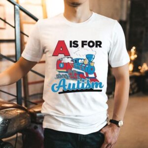 A Is For Autism Shirt