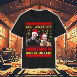 All Want For Christmas Is Prince William Kate Shirt