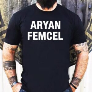 Aryan Femcel Shirt