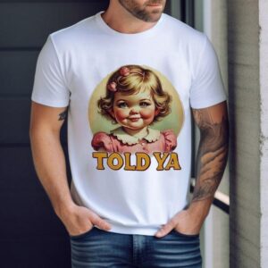 Baby Girl Told Ya Shirt