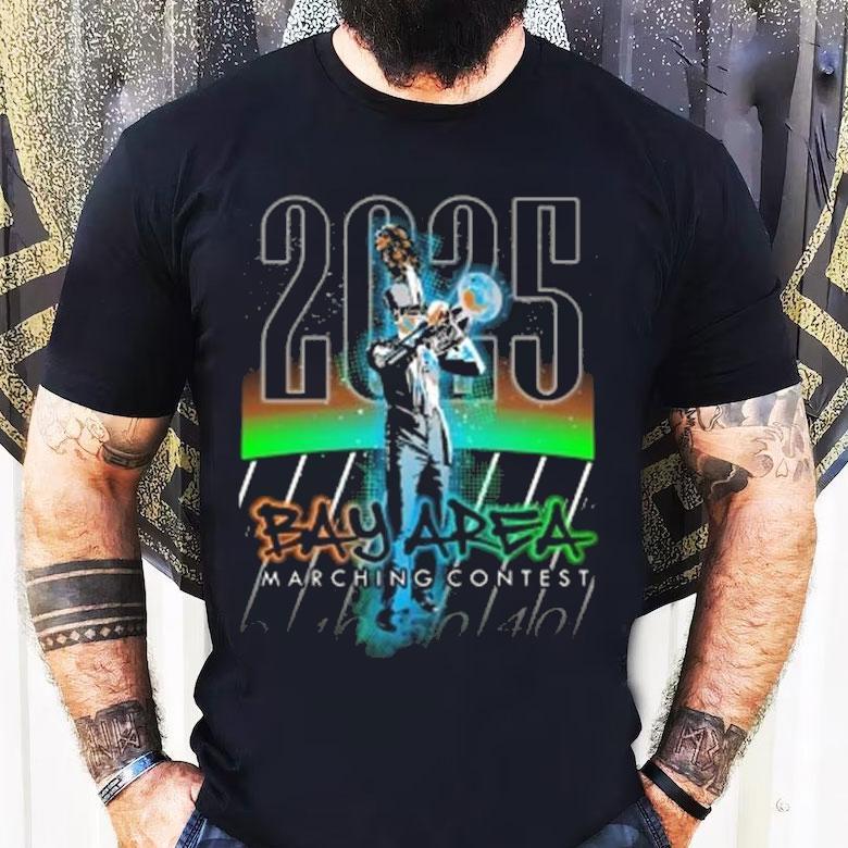 Bay Area Marching Contest 2025 Shirt Bay Area Marching Contest 2025 Shirt