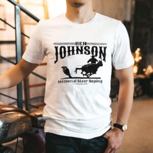 Ben Johnson Memorial Sr Roping Pawhuska Ok Shirt