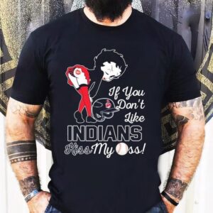 Betty Boop If You Don’t Like Cleveland Guardians Indians Kiss My Ass Shirt