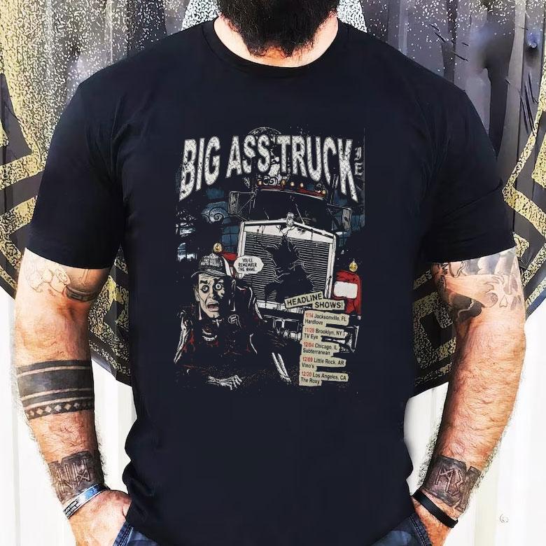Big Ass Truck I.e 2025 Headline Shirt Big Ass Truck I.e 2025 Headline Shirt