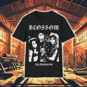 Blossom My Opinionation Metal Shirt