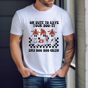 Boo Boo Crew- Ems Halloween On Duty To Save Your Boo-ty Ems Boo Boo Crew Shirt