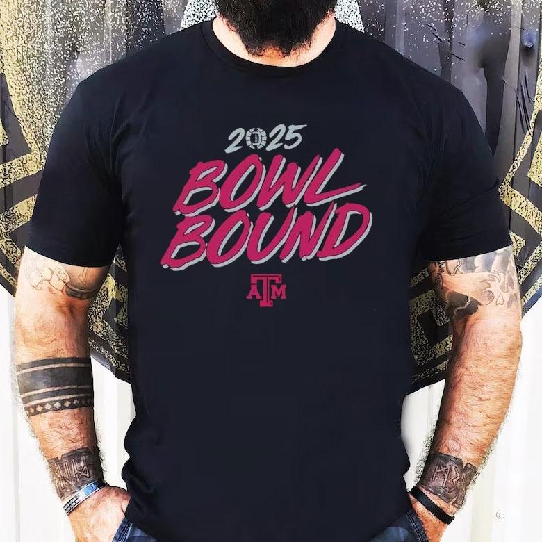 Bowl Bound Texas Am Aggies 2025 Shirt Bowl Bound Texas Am Aggies 2025 Shirt