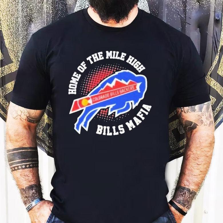 Buffalo Bills Colorado Bills Backers Home Of The Mile High Bills Mafia Shirt Buffalo Bills Colorado Bills Backers Home Of The Mile High Bills Mafia Shirt