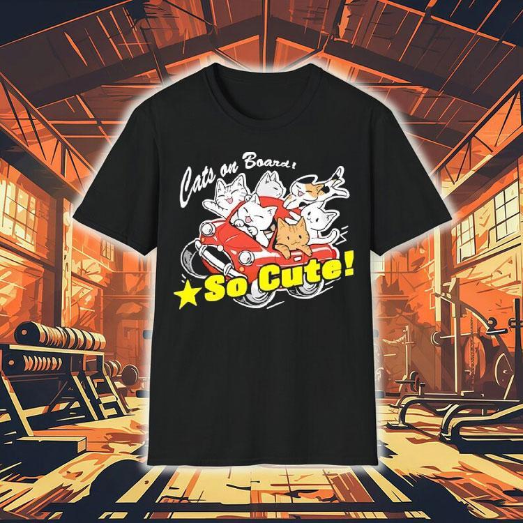 Cats On Board So Cute Shirt Cats On Board So Cute Shirt