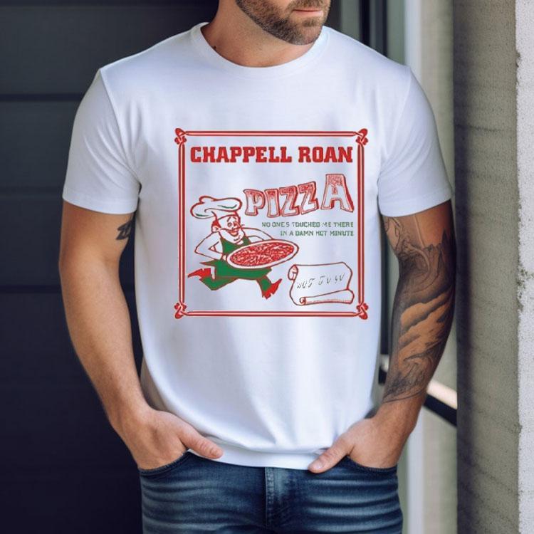 Chappell Roan Pizza No One Touched Me There In A Damn Hot Minute Hot To Go Shirt Chappell Roan Pizza No One Touched Me There In A Damn Hot Minute Hot To Go Shirt
