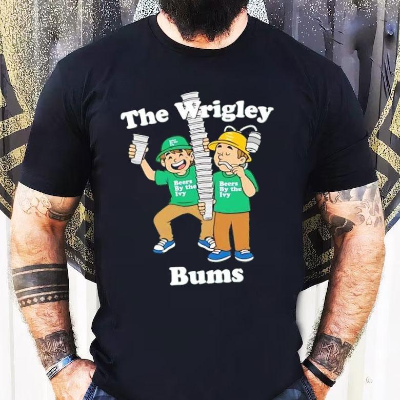 Chicago Cubs The Wrigley Bums Beers By The Ivy Shirt Chicago Cubs The Wrigley Bums Beers By The Ivy Shirt