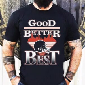 Chicago Good Better Best Shirt