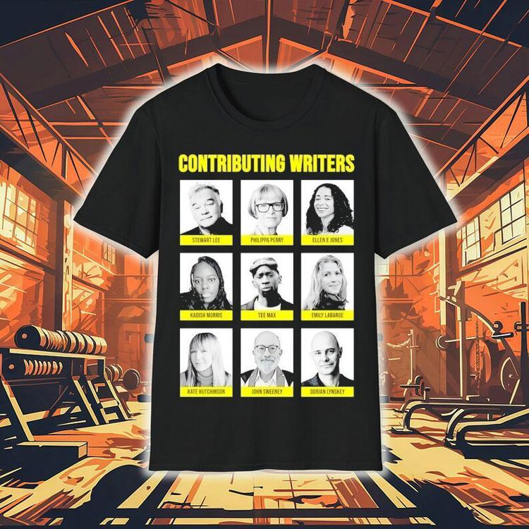 Contributing Writers Stewart Lee Philippa Perry John Sweeney Dorian Lynskey Shirt Contributing Writers Stewart Lee Philippa Perry John Sweeney Dorian Lynskey Shirt