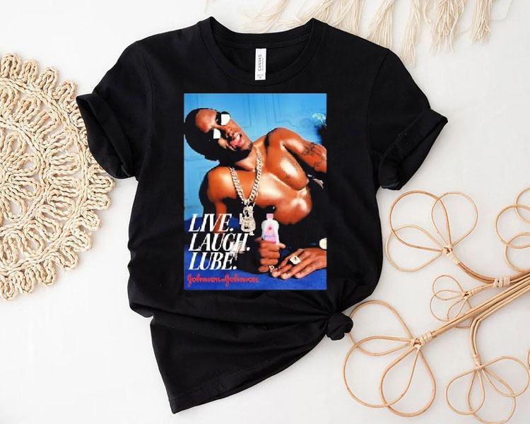 Diddy Sean Combs Johnson Johnson Live Laugh Lube Baby Oil Shirt Diddy Sean Combs Johnson Johnson Live Laugh Lube Baby Oil Shirt