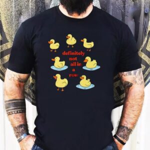 Ducks Definitely Not All In A Row Shirt