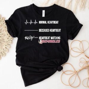 Florida State Seminoles Normal Heartbeat Deceased Heartbeat Faster Heartbeat When Watching Shirt