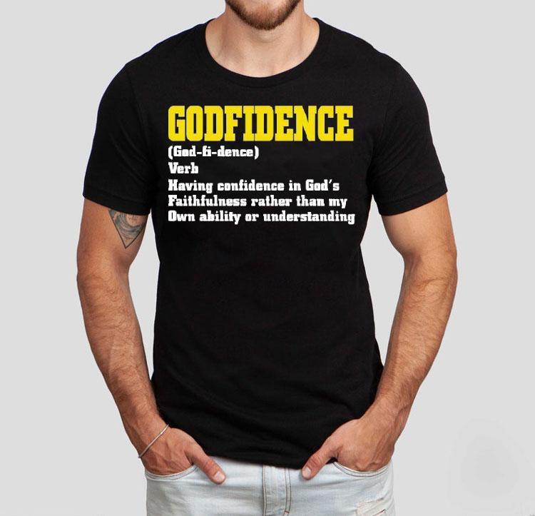 Godfidence Having Confidence In God’s Faithfulness Shirt Godfidence Having Confidence In God’s Faithfulness Shirt