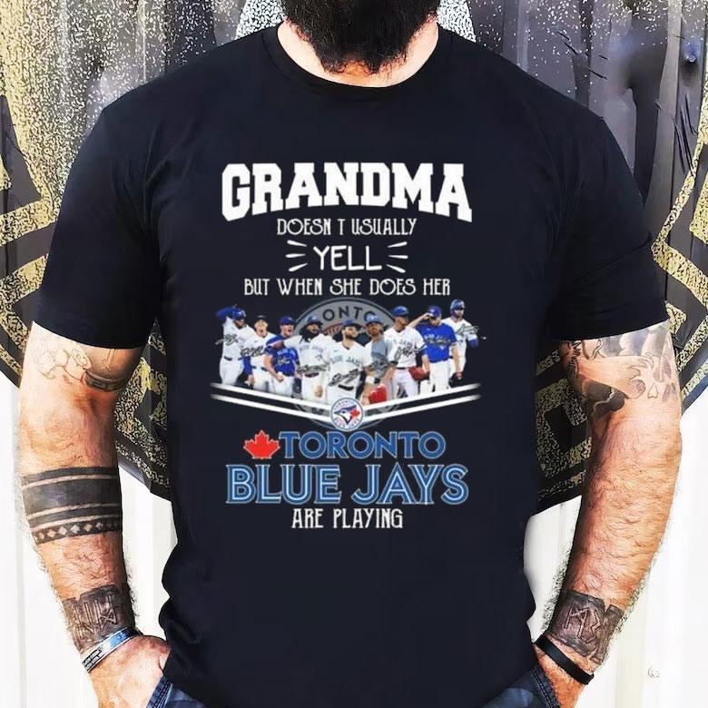 Grandma Doesn’t Usually Yell But When She Does Her Toronto Blue Jays Are Playing Signatures 2025 Shirt Grandma Doesn’t Usually Yell But When She Does Her Toronto Blue Jays Are Playing Signatures 2025 Shirt