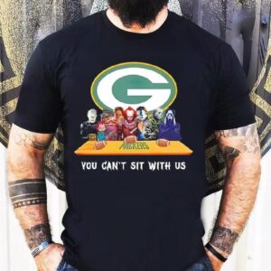 Green Bay Packers Horror Movies You Can’t Sit With Us Shirt