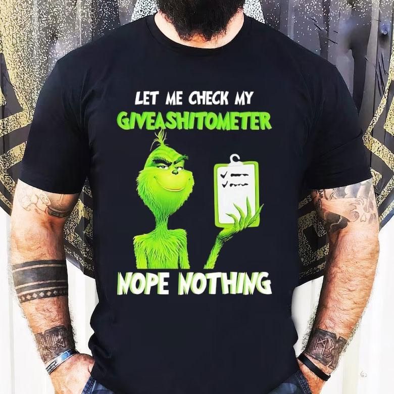 Grinch Let Me Check My Giveashitometer Nope Nothing Shirt Grinch Let Me Check My Giveashitometer Nope Nothing Shirt