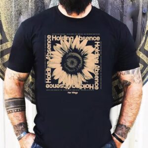 Holding Absence Her Wings Shirt