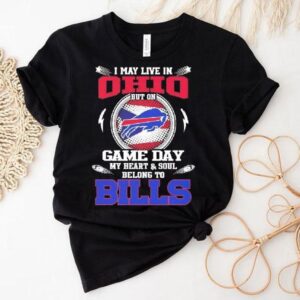 I May Live In Ohio But On Game Day My Heart Soul Belong To Buffalo Bills 2025 Shirt