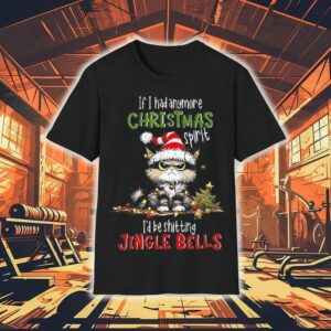 If I Had Anymore Christmas Spirit I’d Be Shitting Jingle Bell Cat 2025 Shirt