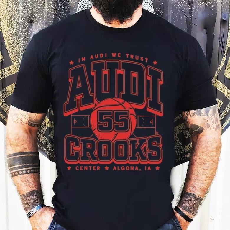 In Audi We Trust Audi Crooks Center Algona Ia Shirt In Audi We Trust Audi Crooks Center Algona Ia Shirt